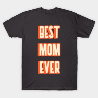 Best mom ever T-Shirt